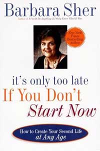 It's Only Too Late If you Don't Start Now